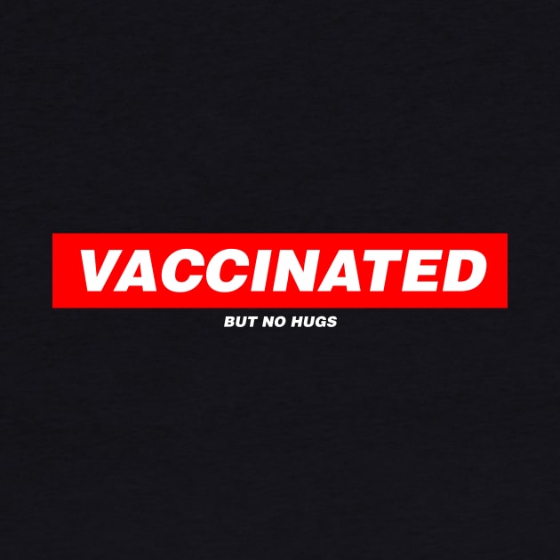 Vaccinated but no hugs. Social distance. Covid19. Introvert. by KATTTYKATTT